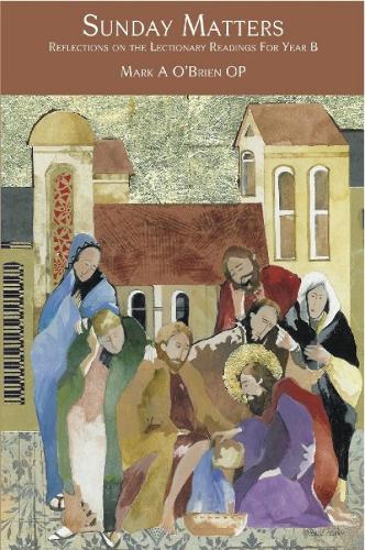 Sunday Matters: Reflections on the Lectionary Readings Year B (Paperback)
