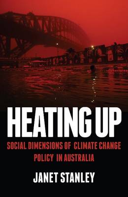 Heating Up: Social Dimensions of Climate Change Policy in Australia (Paperback)