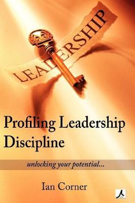 Profiling Leadership Discipline: A Short Excursion to Outstanding Leadership (Paperback)