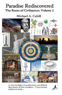 Paradise Rediscovered: The Roots of Civilisation -- Volume 2 (Paperback)