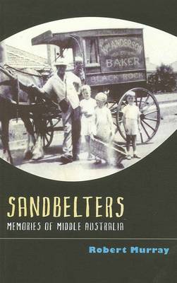 Sandbelters: Memories of Middle Australia (Paperback)