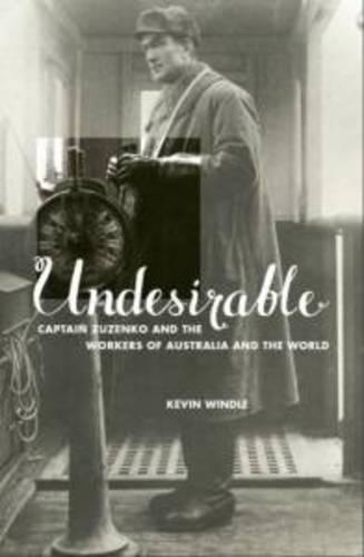 Undesirable: Captain Zuzenko and the Workers of Australia and the World (Paperback)
