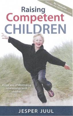 Raising Competent Children: A New Way of Developing Relationships with Children (Paperback)