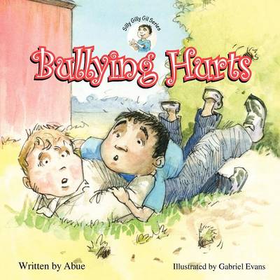 Silly Gilly Gil - Bullying Hurts (Paperback)