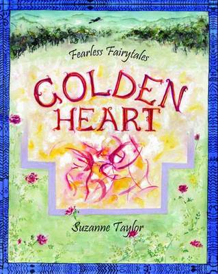 Golden Heart: Fearless Fairytales (Paperback)