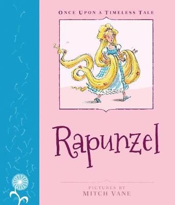 Rapunzel - Once Upon a Timeless Tale (Hardback)