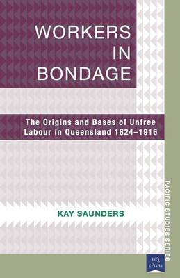 Workers in Bondage - Pacific Studies (Paperback)