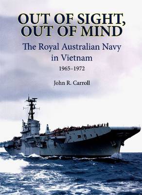 Out of Sight, Out of Mind: The Royal Australian Navy in Vietnam (Paperback)