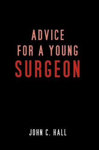 Advice for a Young Surgeon (Paperback)
