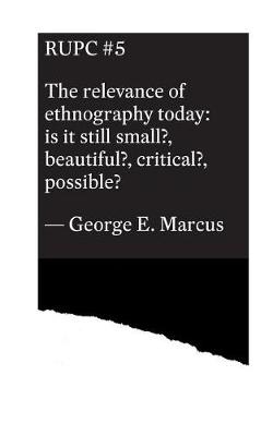 The Relevance of Ethnography Today (Paperback)