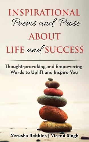 Inspirational Poems about Life and Success: Thought-Provoking and Empowering Words to Uplift and Inspire You (Paperback)