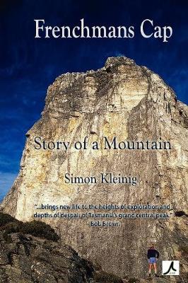 Frenchmans Cap: Story of a Mountain (Hardback)