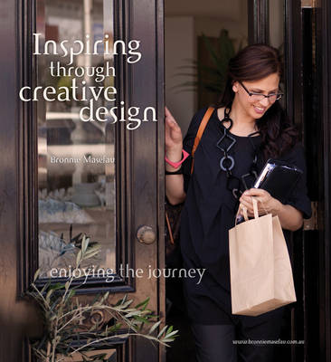 Inspiring through Creative Design: Enjoying the Journey (Hardback)