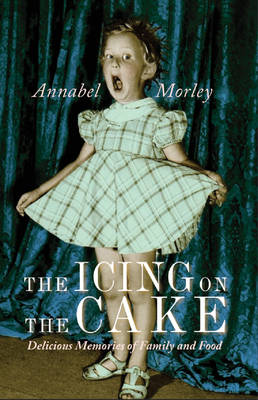 The Icing on the Cake: Delicious Memories of Family and Food (Paperback)