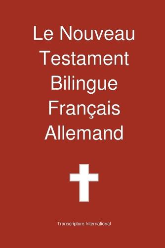 Le Nouveau Testament Bilingue, Franc Ais - Allemand (Paperback)