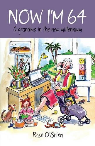 Now I'm 64: A grandma in the new millennium (Paperback)