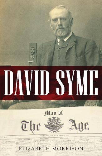 David Syme: Man of the Age (Paperback)