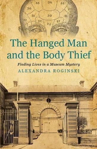 The Hanged Man and the Body Thief: Finding Lives in a Museum Mystery (Paperback)