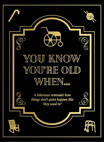 You Know You're Old When (Hardback)