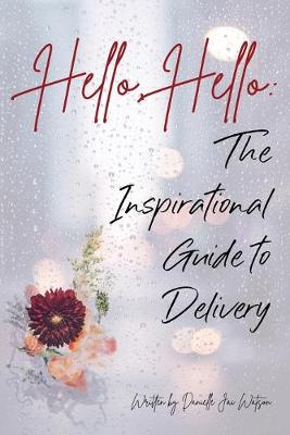 Hello Hello: The Inspirational Guide to Delivery (Paperback)