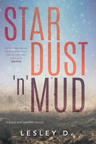 Stardust 'n' Mud: A Heartfelt Memoir (Paperback)