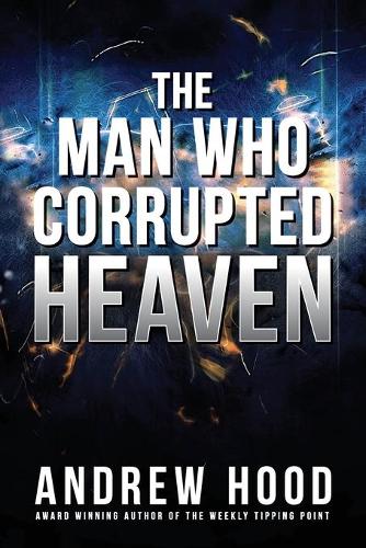 The Man Who Corrupted Heaven (Paperback)