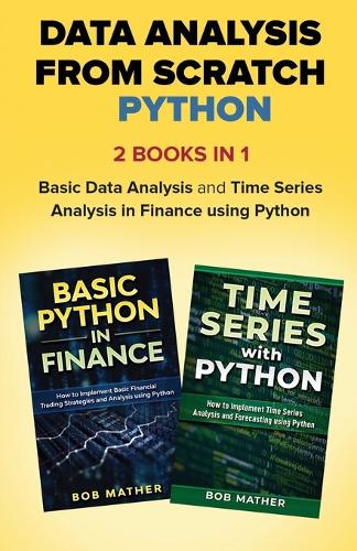 Data Analysis from Scratch with Python Bundle: Basic Data Analysis and Time Series Analysis in Finance using Python (Paperback)