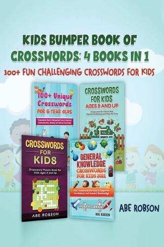 Kids Bumper Book of Crosswords: 300+ Fun Challenging Crosswords for Kids (Hardback)