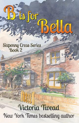 B is for Bella: A Sixpenny Cross story - Sixpenny Cross 2 (Paperback)