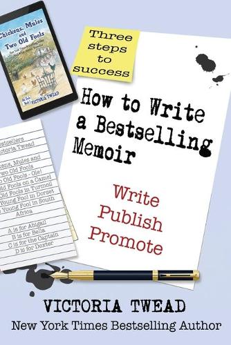 How to Write a Bestselling Memoir: Three Steps - Write, Publish, Promote - Create a Bestseller 1 (Paperback)