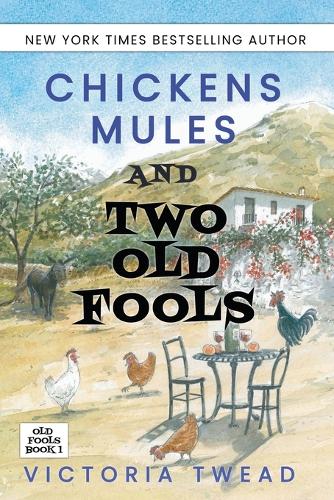 Chickens, Mules and Two Old Fools - Old Fools 1 (Paperback)