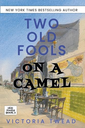 Two Old Fools on a Camel: From Spain to Bahrain and back again - Old Fools 3 (Paperback)