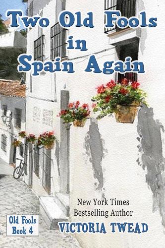 Two Old Fools in Spain Again - Old Fools 4 (Paperback)