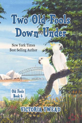 Two Old Fools Down Under - Old Fools 6 (Paperback)