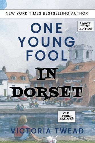 One Young Fool in Dorset - LARGE PRINT: Prequel - Old Fools Prequel Large Print 1 (Paperback)