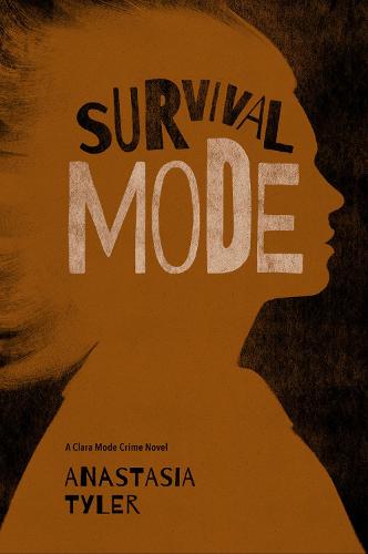 Survival Mode: A Clara Mode Crime Novel (Paperback)