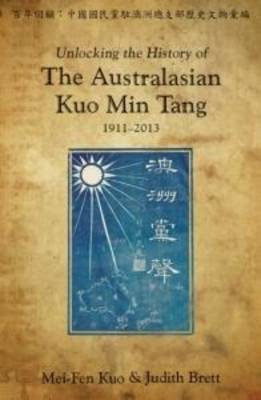 Unlocking the History of the Australasian Kuo Min Tang 1911-2013 (Paperback)