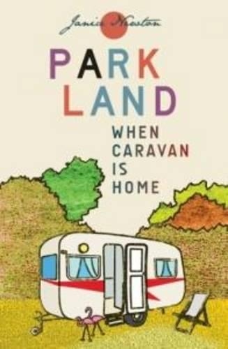 Parkland: When Caravan is Home (Paperback)