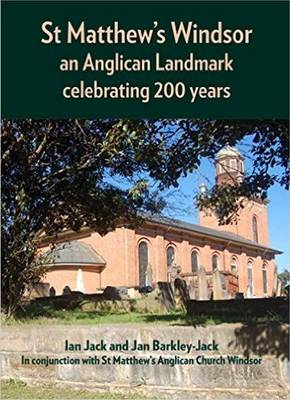 St Matthew's Windsor: an Anglican Landmark celebrating 200 years (Paperback)