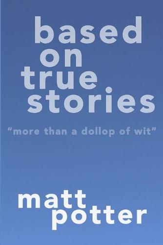 Based on True Stories (Paperback)