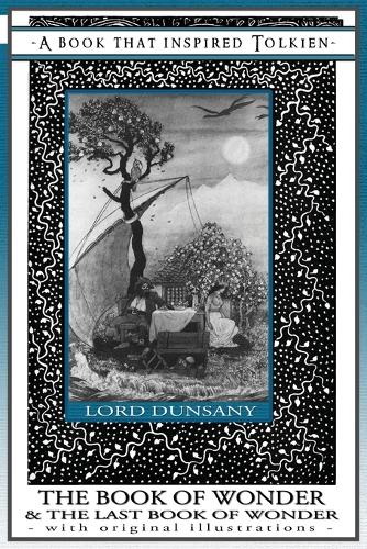 The Book of Wonder and the Last Book of Wonder - Books That Inspired Tolkien: With Original Illustrations - Professor's Bookshelf 8 (Paperback)