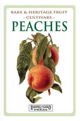 Peaches: Rare and Heritage Fruit Cultivars #8 - Rare & Heritage Fruit Cultivars 8 (Paperback)