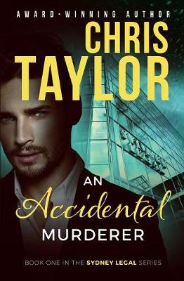 An Accidental Murderer - Sydney Legal 1 (Paperback)