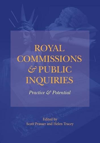 Royal Commissions and Public Inquiries - Practice and Potential (Paperback)