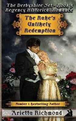 The Rake's Unlikely Redemption: Regency Historical Romance - Derbyshire Set 5 (Paperback)