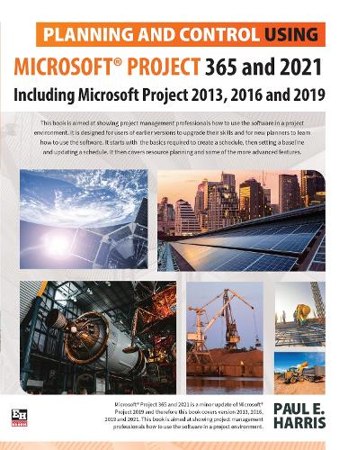 Planning and Control Using Microsoft Project 365 and 2021: Including 2019, 2016 and 2013 (Paperback)