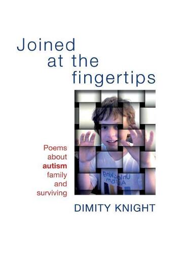 Joined at the Fingertips: Poems about Autism, Family and Surviving (Paperback)
