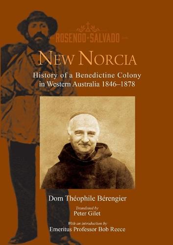New Norcia: History of a Benedictine Colony in Western Australia 1846-1878 (Paperback)
