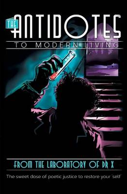 The Antidotes to Modern Living: The Sweet Dose of Poetic Justice (Paperback)