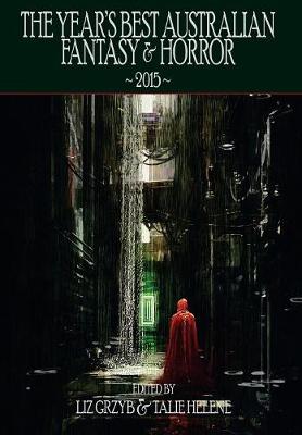 The Year's Best Australian Fantasy and Horror 2015 (Hardback)
